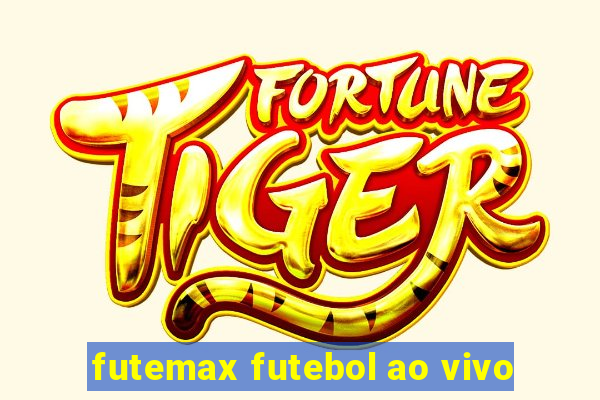 futemax futebol ao vivo